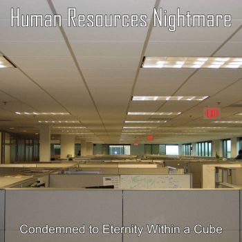 Human Resources Nightmare - Condemned to Eternity Within a Cube (2019)