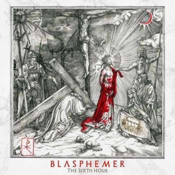 Blasphemer - The Sixth Hour (2020)