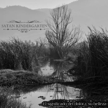 Satan Kindergarten - El Significado Del Dolor Y Su Belleza (2019)