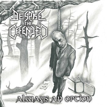 Despise the Offended - Always an Option (2019)