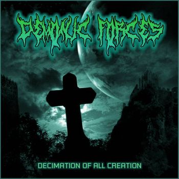 Demonic Forces - Decimation of All Creation (2018)