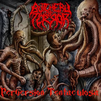 Butchery of Terror - Perversion Tentaculosa (2019)