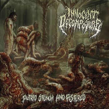 Innocent Decomposure - Putrid Stench and Festered (2019)