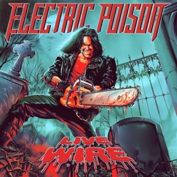 Electric Poison - Live Wire (2019)
