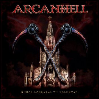 Arcanhell - Nunca Lograras Tu Voluntad (2019)