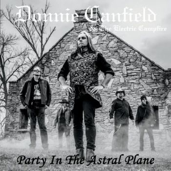 Donnie Canfield & The Electric Campfire - Party In The Astral Plane (2020)