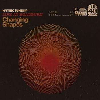 Mythic Sunship - Changing Shapes (2020)