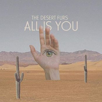 The Desert Furs - All Is You (2020)