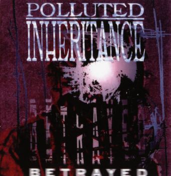 Polluted Inheritance - Betrayed (1996)
