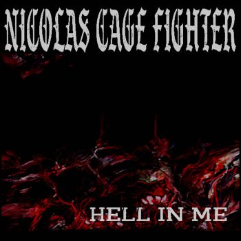 Nicolas Cage Fighter - Hell in Me (2020)