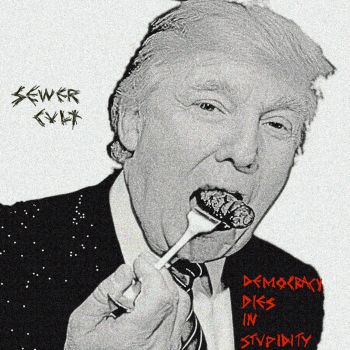 Sewer Cult - Democracy Dies in Stupidity (2020)