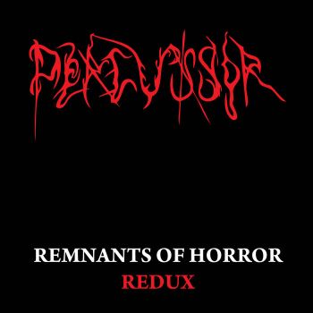Percussor - Remnants of Horror (Redux) (2017)