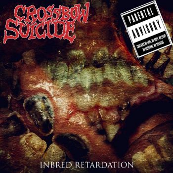 Crossbow Suicide - Inbred Retardation (2020)