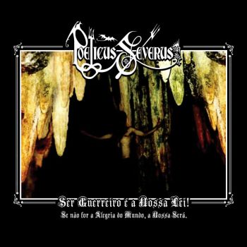 Poeticus Severus - Ser Guerreiro E A Nossa Lei! Se Nao For A Alegria Do Mundo, A Nossa Sera! (2019)