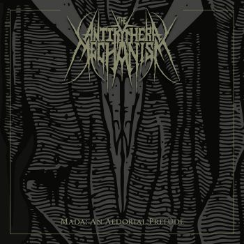 The Antikythera Mechanism - Mada: an Aedorial Prelude (2019)