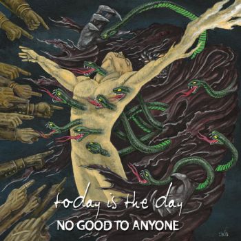 Today Is the Day - No Good to Anyone (2020)