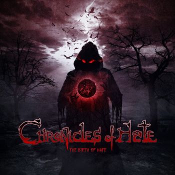 Chronicles Of Hate - The Birth Of Hate (2020)