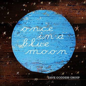 Dave Goddess Group - Once In A Blue Moon (2020)