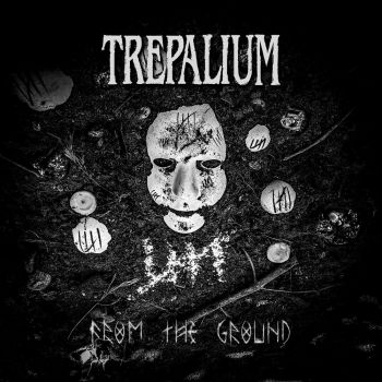 Trepalium - From the Ground (2020)