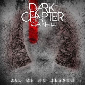 Dark Chapter Cartel - Age Of No Reason (2020)