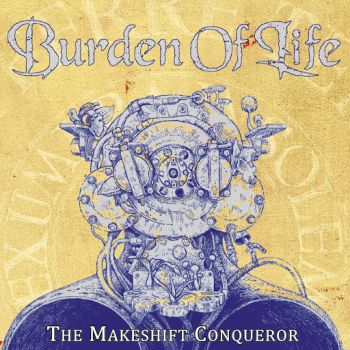 Burden Of Life - The Makeshift Conqueror (2020)