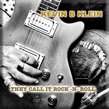 Kevin B Klein - They Call It Rock 'n' Roll (2020)