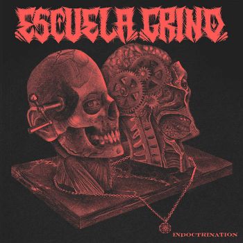 Escuela Grind - Indoctrination (2020)