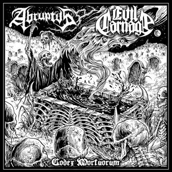 Abruptus / Evil Carnage - Codex Morturoum (2019)