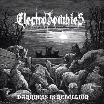 Electrozombies - Darkness Is Rebellion (2019)