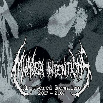 Murder Intentions - Clustered Remains: 2003-2007 (2020)