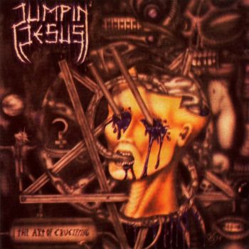 Jumpin' Jesus - The Art Of Crucifying (1991)
