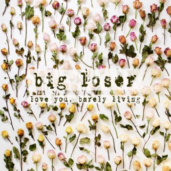 big loser - love you, barely living (2020)