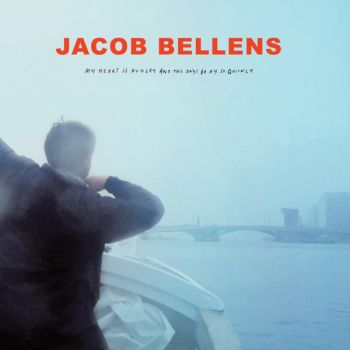 Jacob Bellens - My Heart Is Hungry and the Days Go By so Quickly (2020)