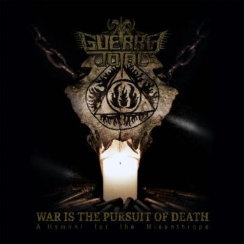 Guerra Total - War Is The Pursuit Of Death: A Hymnal For The Misanthrope (2020)
