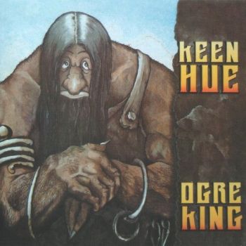 Keen Hue - Ogre King (1985)
