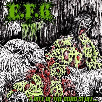 E.F.6 - A Bite of the Good Stuff... (2019)