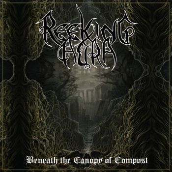 Reeking Aura - Beneath the Canopy of Compost (2020)