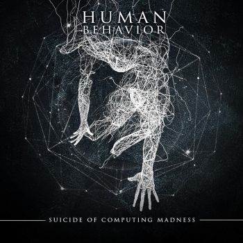 Human Behavior - Suicide of Computing Madness (2020)