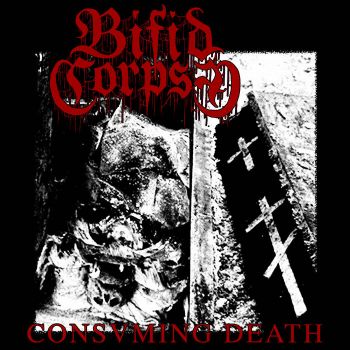 Bifid Corpse - Consuming Death (2019)