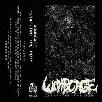 Wombcage - Grafting the Rot (2020)