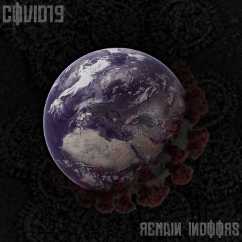 COVID19 - Remain Indoors (2020)