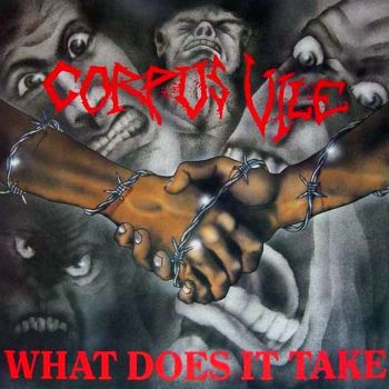 Corpus Vile - What Does It Take (1989)