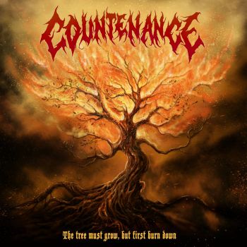 Countenance - The Tree Must Grow, But First Burn Down (2019)