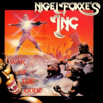 Nigel Foxxe's Inc. - War Of The Godz (1988)