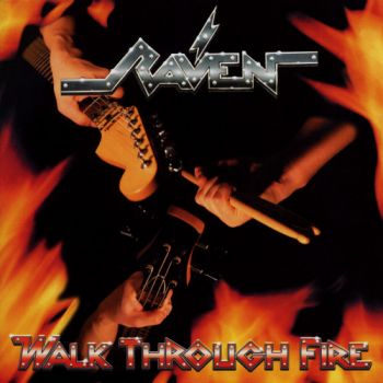 Raven - Walk Through Fire (2010)