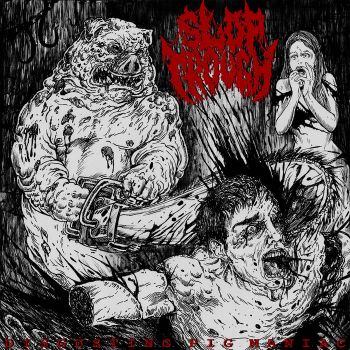 Slop Trough - Disgusting Pig Maniac (2020)