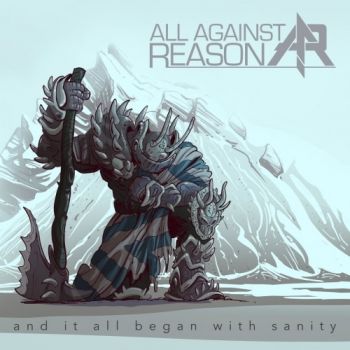 All Against Reason - And It All Began With Sanity (EP) (2020)