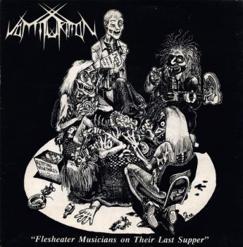 Vomiturition - Flesheater Musicians On Their Last Supper (Ep) (1992)