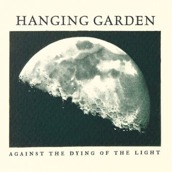 Hanging Garden - Against the Dying of the Light (EP) (2020)