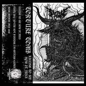 Torture Tomb - Killing to See How It Feels (2020)